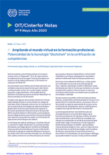 Ampliando el mundo virtual en la formación profesional. Potencialidad de la tecnología “blockchain” en la certificación de competencias. OIT/Cinterfor Notas Nº 9 - 2020