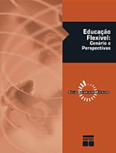 Educação flexível : cenário e perspectivas. SENAC. Brasil